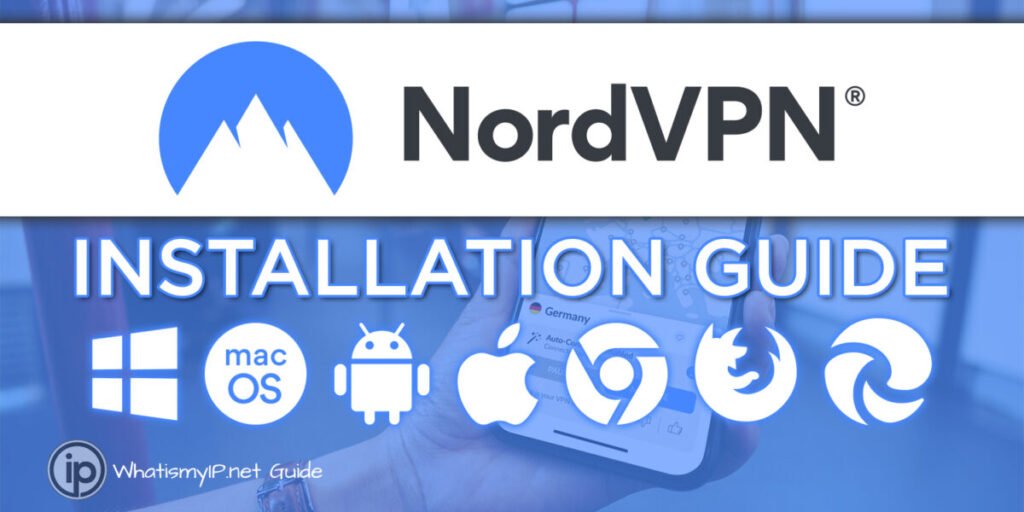 NordVPN Review 2025: Is It the Best VPN for Privacy & Security Ease of Use & Installation